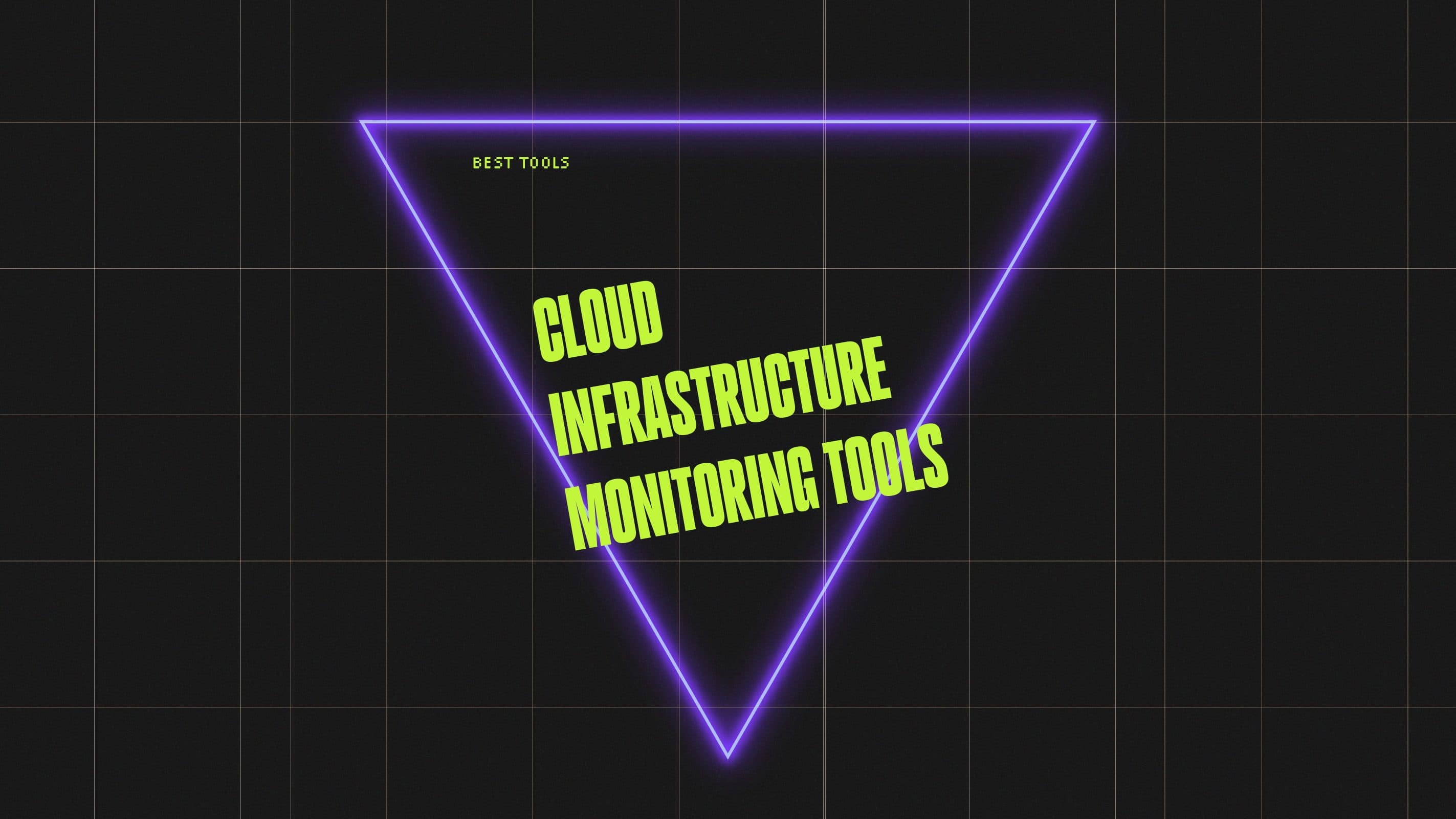 Cloud infrastructure monitoring tools best tools
