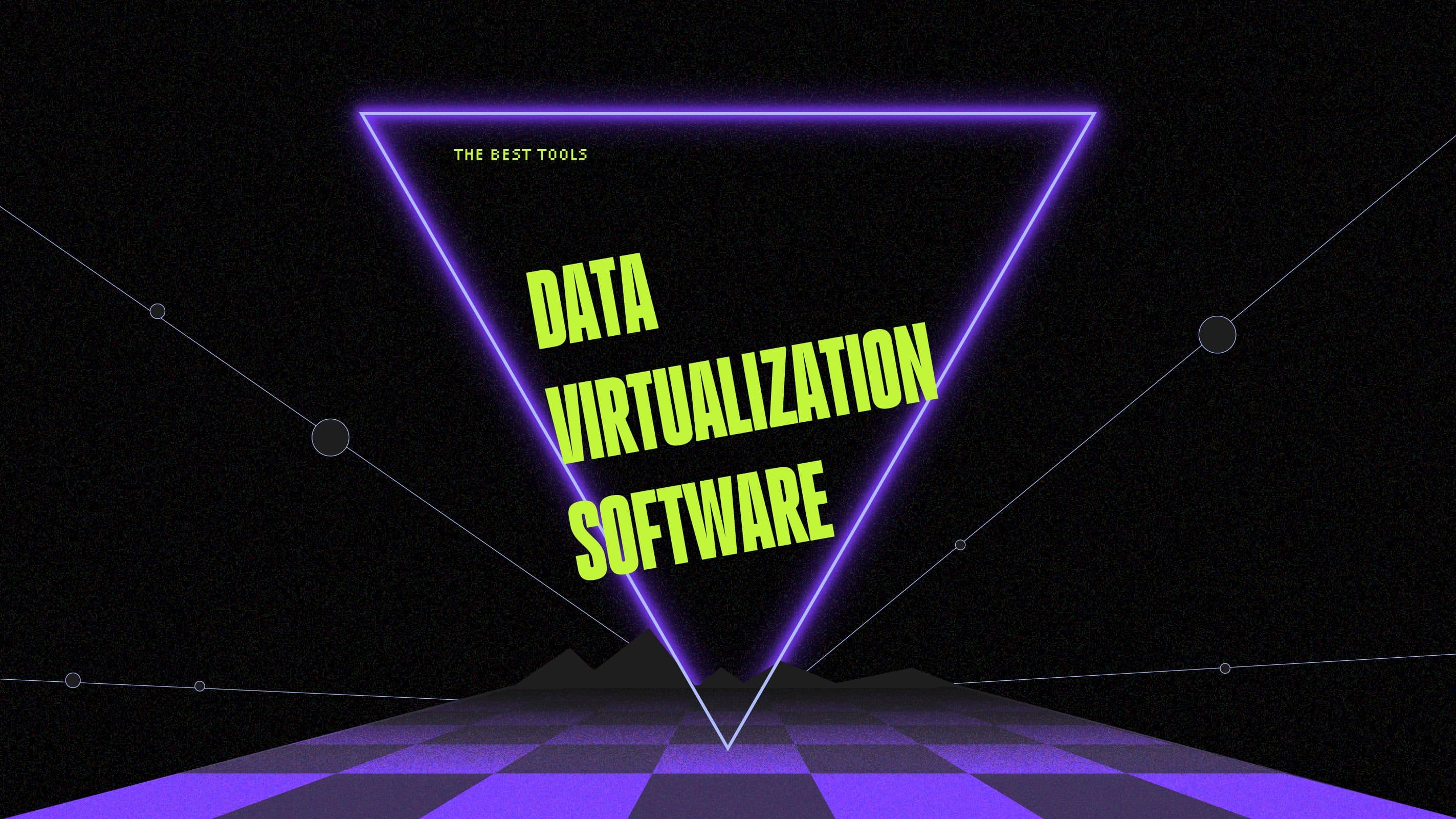 Data virtualization software best tools