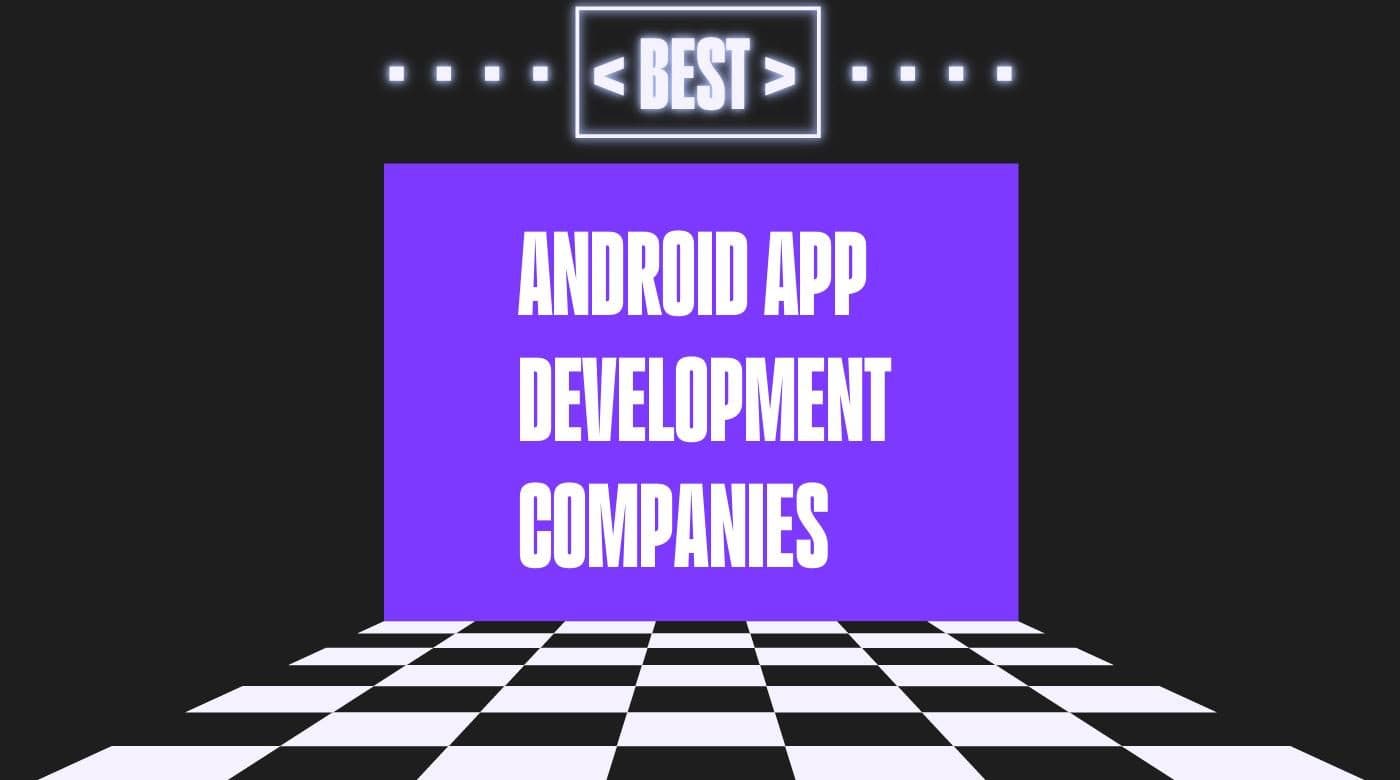 Android app development companies generic best of