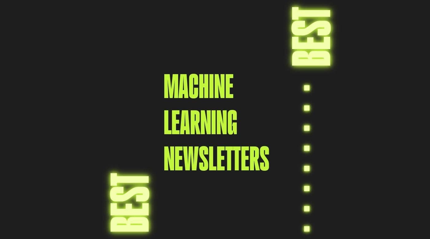 Machine learning newsletters generic best of