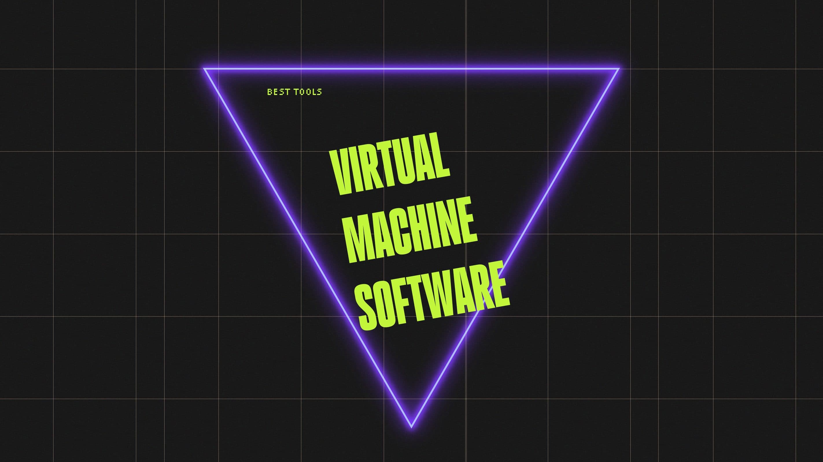 Virtual machine software best tools