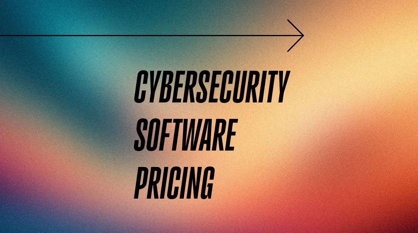 Cybersecurity software pricing standard editorial post 71609