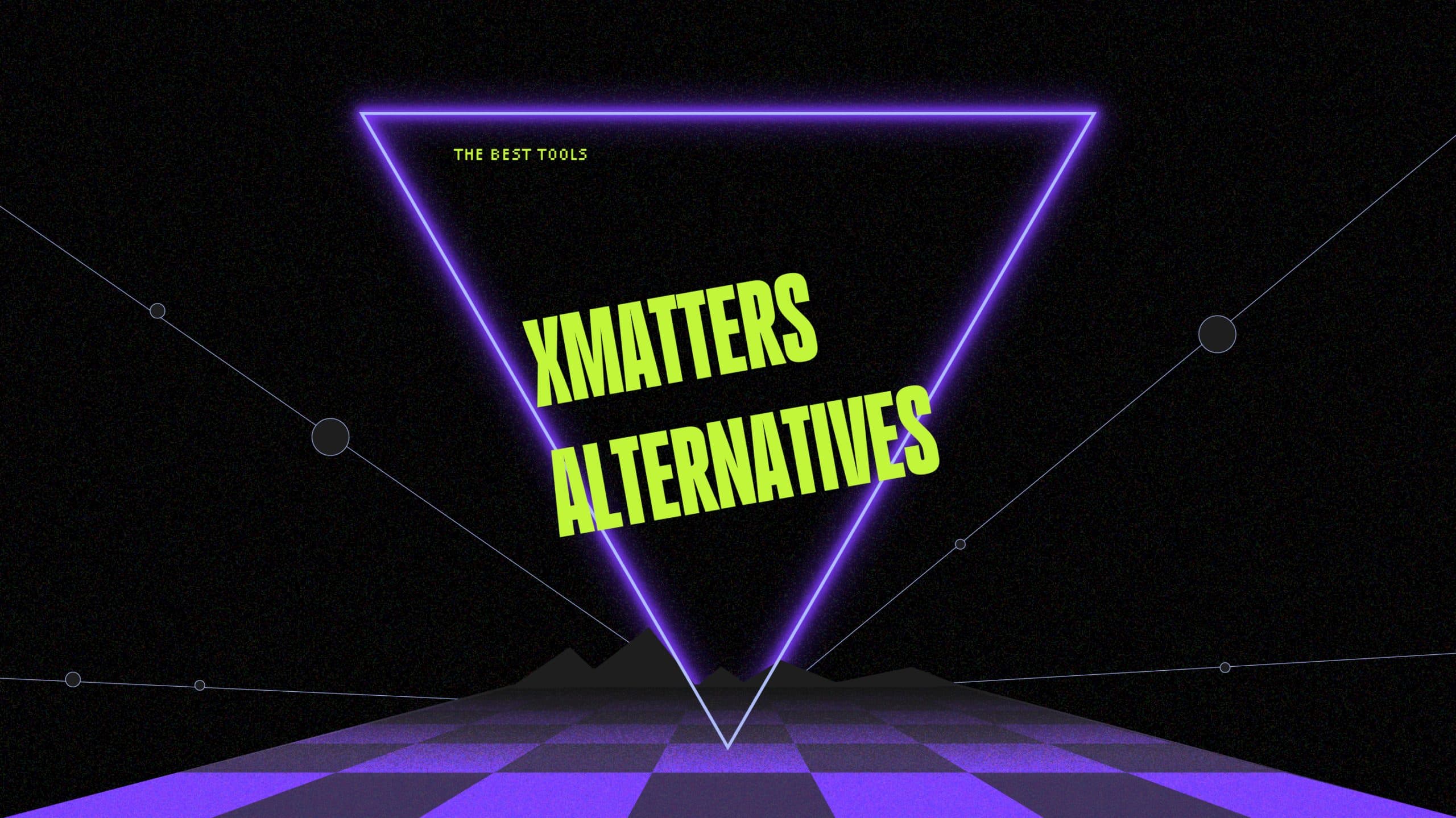 Xmatters alternatives best tools 83420