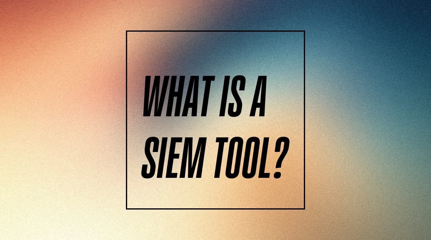 What is a siem tool standard editorial post 10988