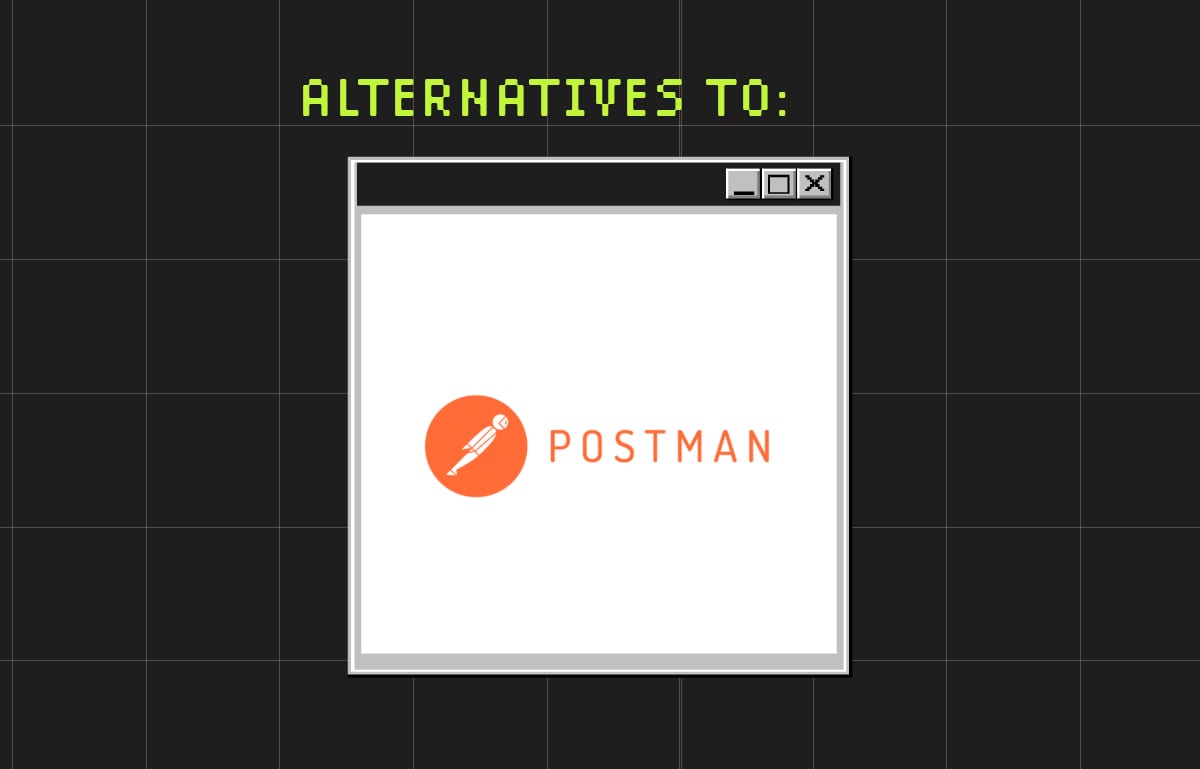 10 Best Postman Alternatives Reviewed in 2026