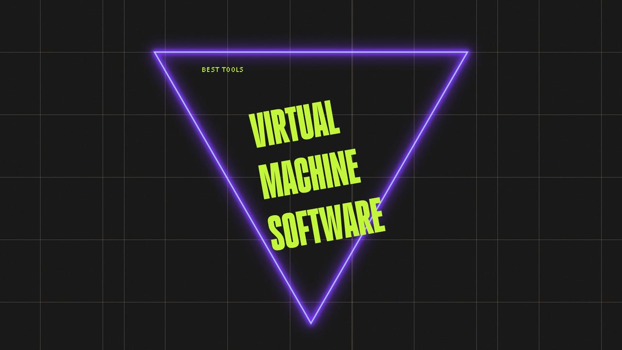 10 Best Virtual Machine Software Reviewed in 2026
