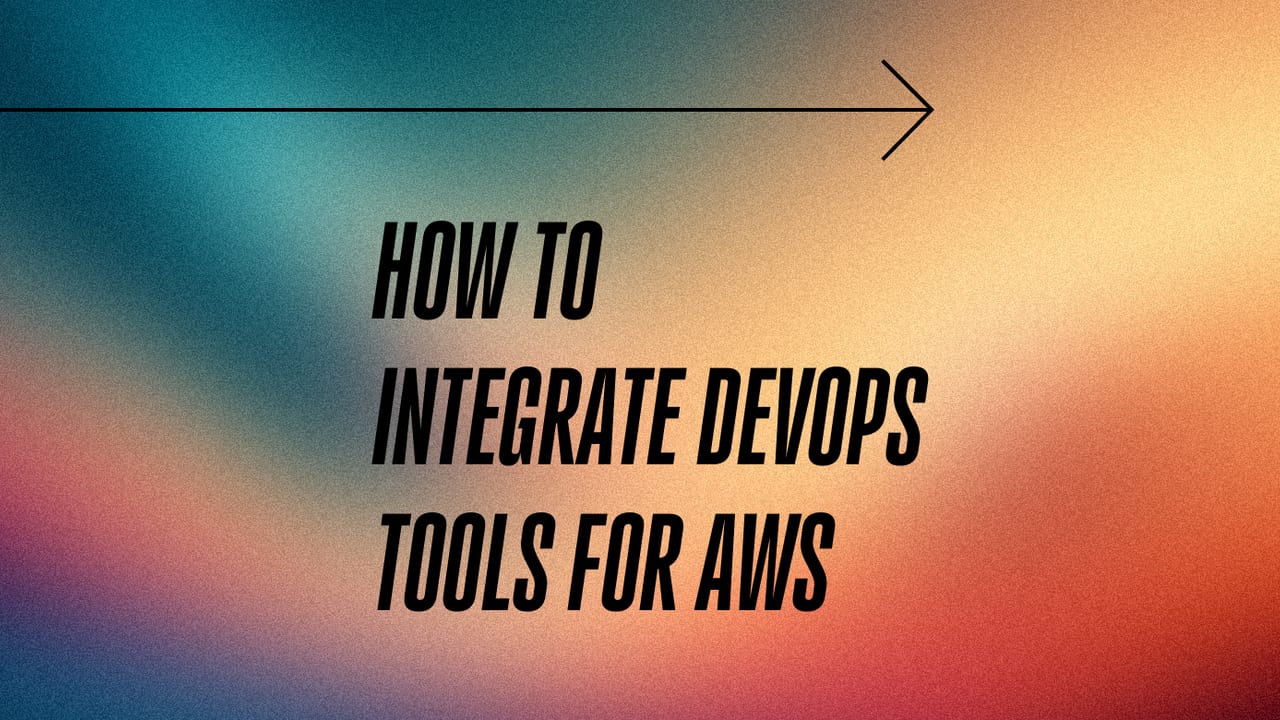 How to integrate devops tools for aws standard editorial post 32579