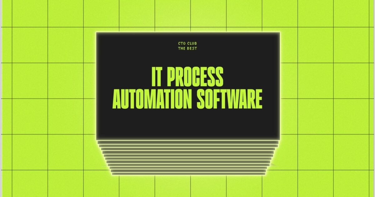 Tech Titans The 27 Best IT Process Automation Software Of 2024 The   CTO It Process Automation Software Featured Image 1200x630 