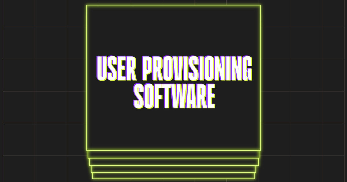 Beyond Basic: 27 Best User Provisioning Software Of 2024 - The CTO Club