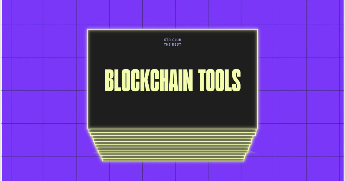 25 Best Blockchain Tools to Elevate Your Projects - The CTO Club