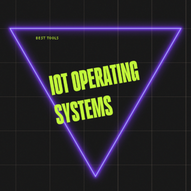Iot operating systems best tools