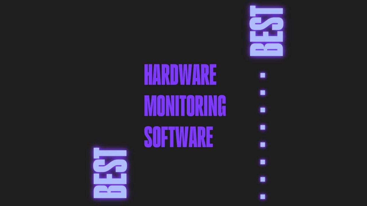 30 Best Hardware Monitoring Software Reviewed in 2026