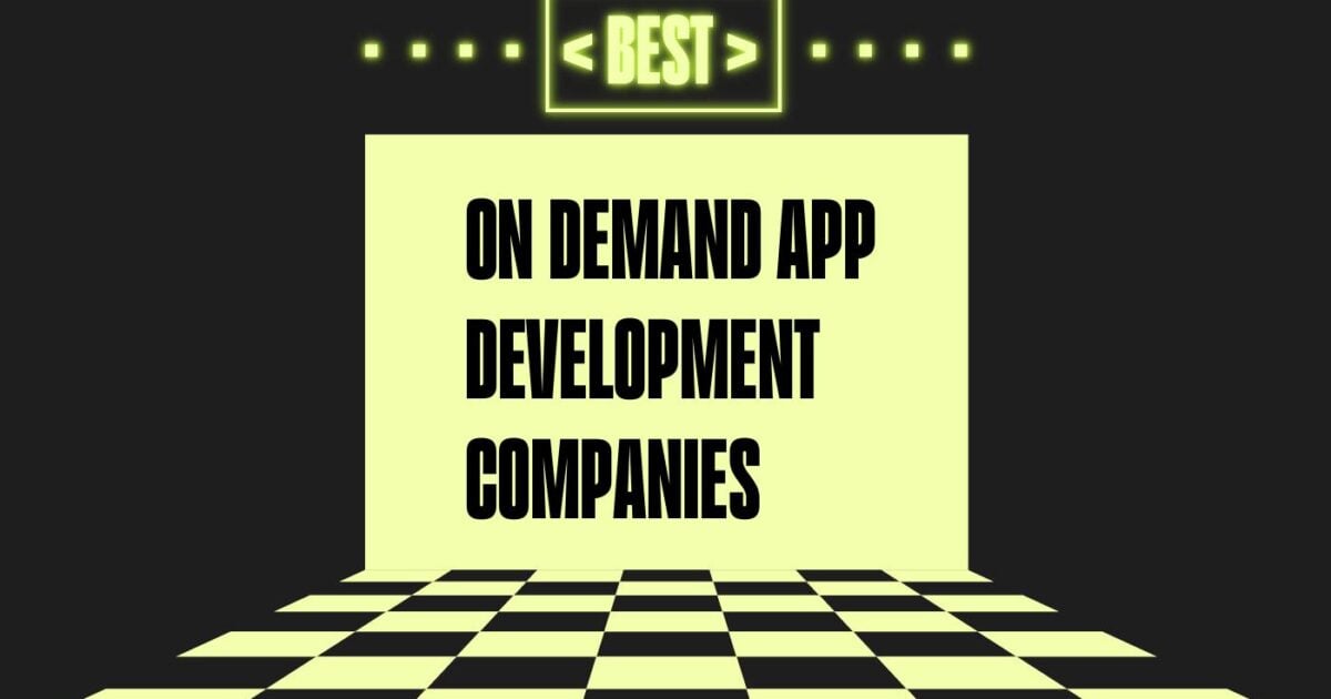 10 Best On Demand App Development Companies in 2026
