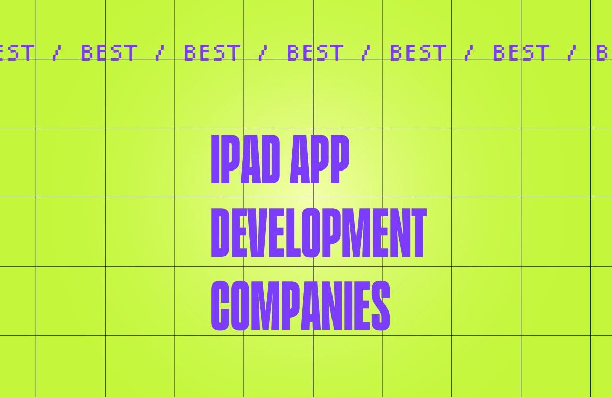 10 Best iPad App Development Companies Reviewed in 2026