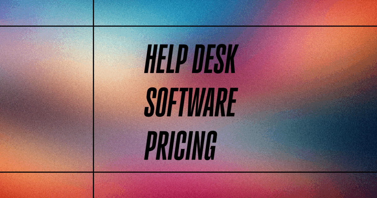 How Much Does Help Desk Software Cost?