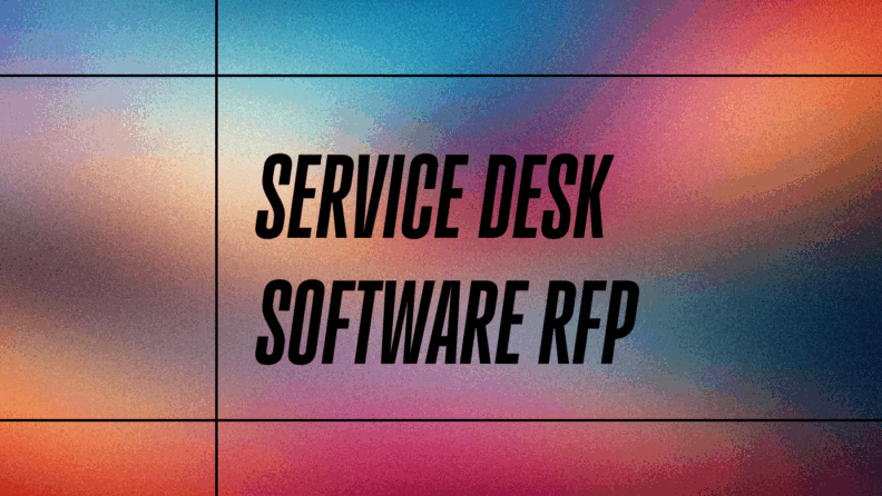 Service desk software rfp standard editorial post 46481