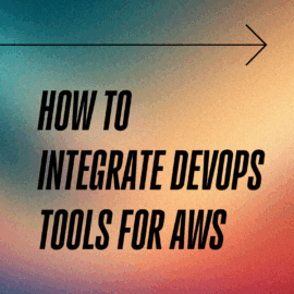 How to integrate devops tools for aws standard editorial post 32579