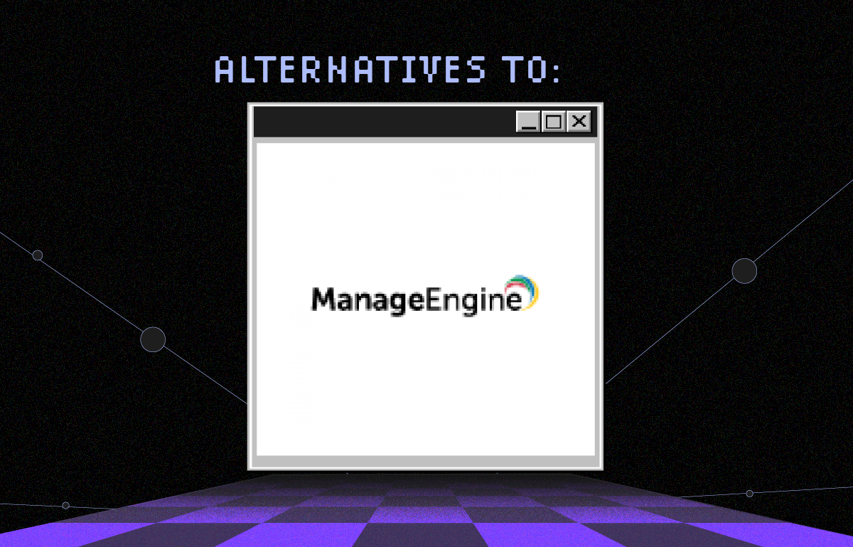 10 Best ManageEngine Alternatives Reviewed in 2026