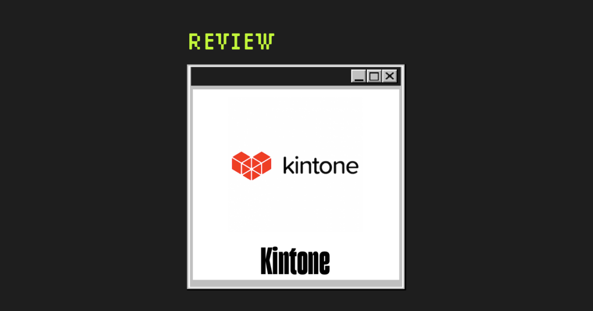 Kintone Review: Pros, Cons, Features, and Pricing