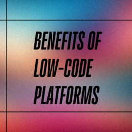 Benefits of low code platforms text on red and blue background