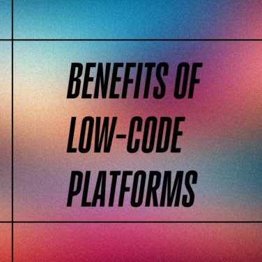 Benefits of low code platforms text on red and blue background