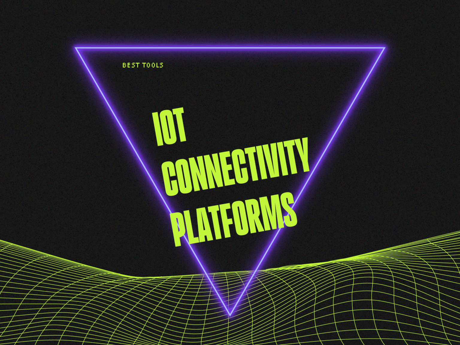 10 Best IoT Connectivity Platforms Reviewed in 2026
