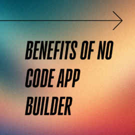 Benefits of no code app builder text on green and red background