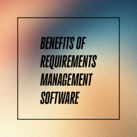Benefits of requirements management software text on green and orange background