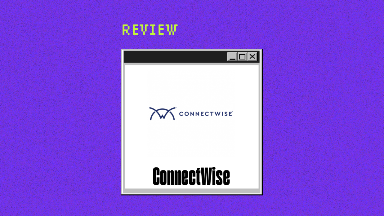 ConnectWise Review 2026: Pros, Cons, Features, and Pricing