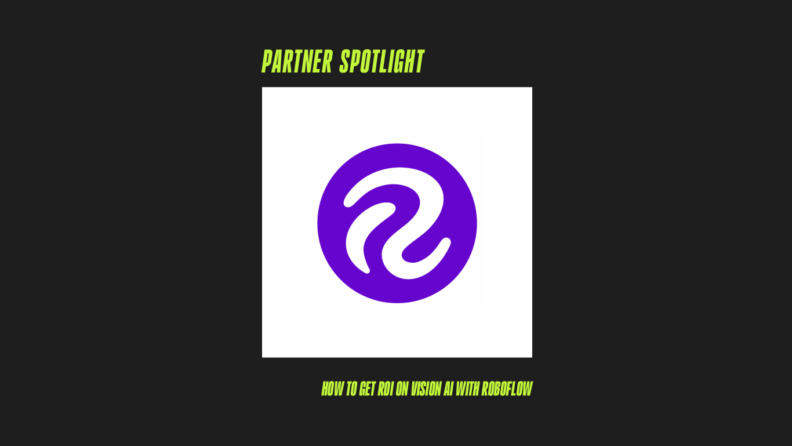 Roboflow Partner Spotlight 87148