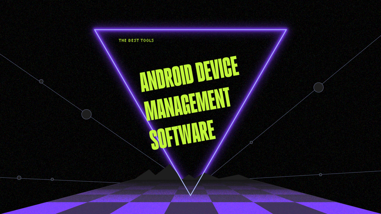 Android device management software best tools 93551