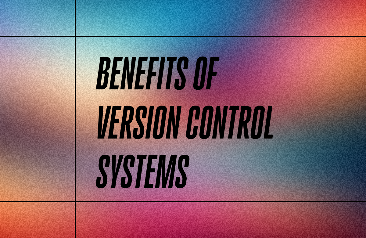15 Benefits of Version Control Systems for Development Teams