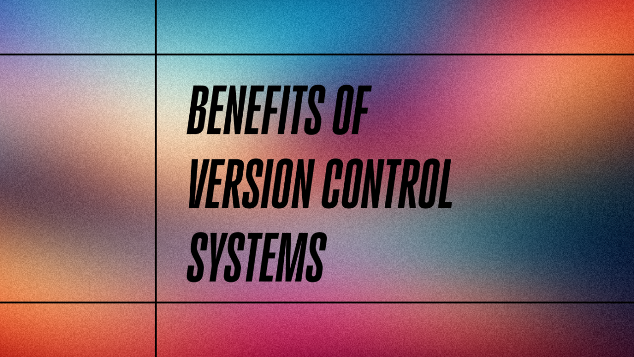 Benefits of version control systems text on blue and red background