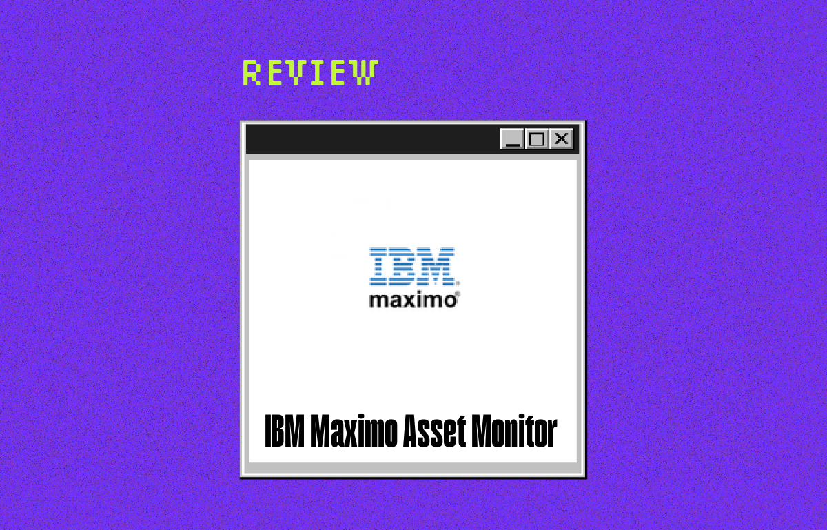 IBM Maximo Asset Monitor Review: Pros, Cons, Features and Pricing