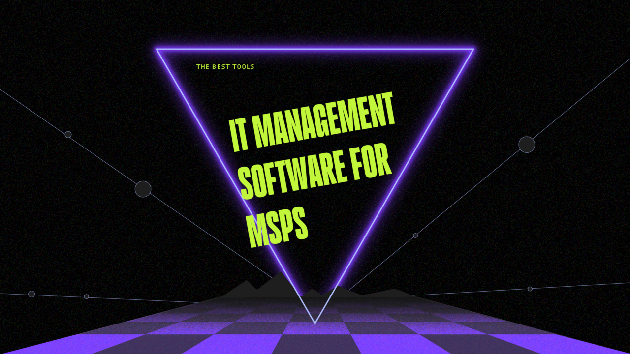 It management software for msps best tools 49986