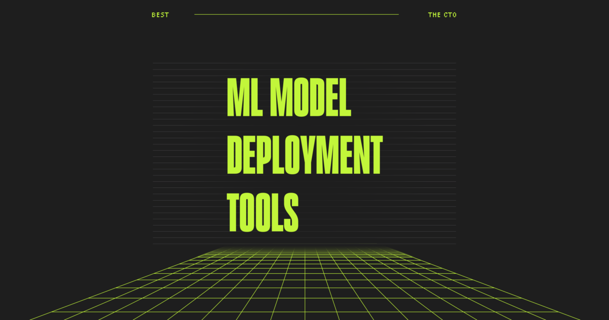 10 Best ML Model Deployment Tools in 2026