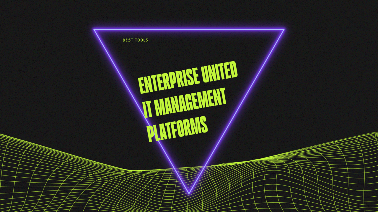 Enterprise united it management platforms best tools 03307